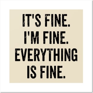 its fine im fine everything is fine Posters and Art